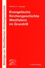 Neuser: Evangelische Kirchengeschichte Westfalens im Grundriß