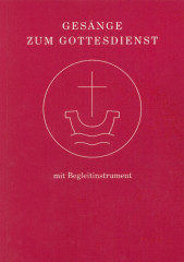 Gesänge zum Gottesdienst für Chor und Gemeinde mit Begleitinstrumenten